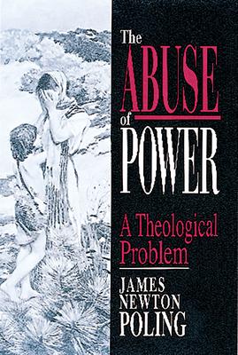 The Abuse of Power: A Theological Problem