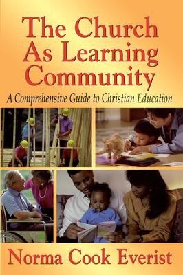 The Church as a Learning Community: A Comprehensive Guide to Christian Education