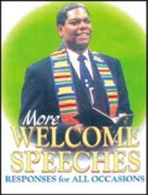 More Welcome Speeches: Responses for All Occasions