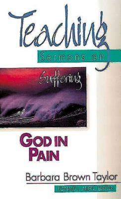 God in Pain: Teaching Sermons on Suffering (Teaching Sermons Series)