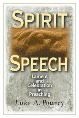 Spirit Speech: Lament and Celebration in Preaching Subscription
