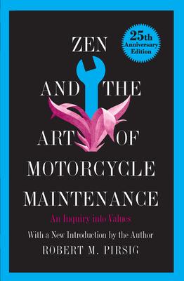 Zen and the Art of Motorcycle Maintenance: An Inquiry Into Values