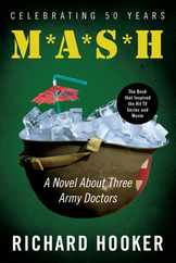 MASH: A Novel about Three Army Doctors Subscription