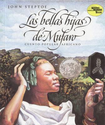 Las Bellas Hijas de Mufaro: Mufaro's Beautiful Daughters (Spanish Edition) a Caldecott Award Winner