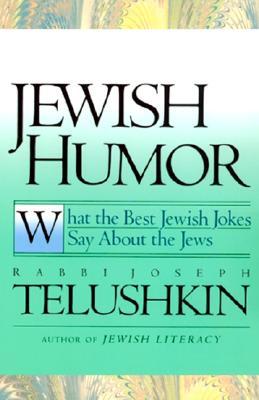 Jewish Humor: What the Best Jewish Jokes Say about the Jews