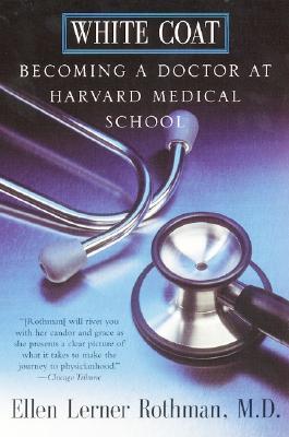 White Coat: Becoming a Doctor at Harvard Medical School