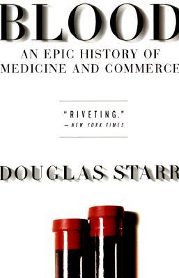 Blood: An Epic History of Medicine and Commerce