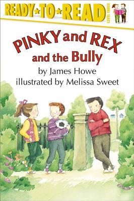 Pinky and Rex and the Bully: Ready-To-Read Level 3