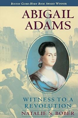 Abigail Adams: Witness to a Revolution