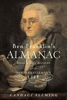Ben Franklin's Almanac: Being a True Account of the Good Gentleman's Life Subscription