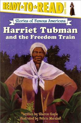 Harriet Tubman and the Freedom Train: Ready-To-Read Level 3 Subscription