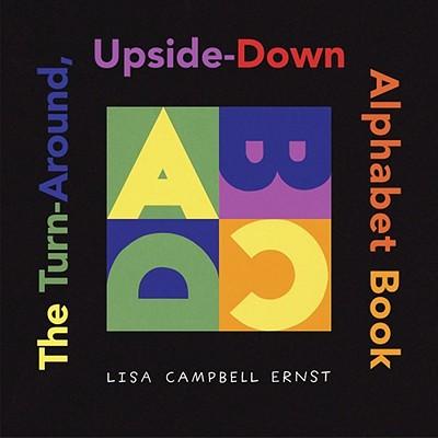 The Turn-Around, Upside-Down Alphabet Book