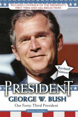 President George W. Bush: Our Forty-Third President