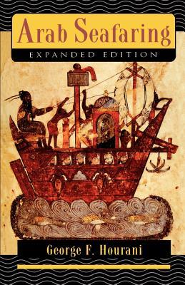 Arab Seafaring: In the Indian Ocean in Ancient and Early Medieval Times - Expanded Edition