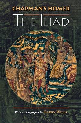 Chapman's Homer: The Iliad