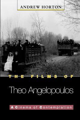 The Films of Theo Angelopoulos: A Cinema of Contemplation