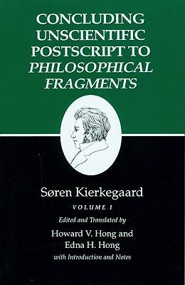 Concluding Unscientific PostScript to Philosophical Fragments: Volume I