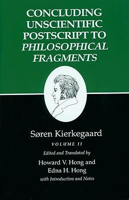 Concluding Unscientific PostScript to Philosophical Fragments: Volume II