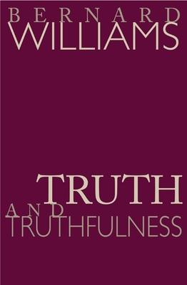 Truth and Truthfulness: An Essay in Genealogy