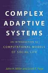 Complex Adaptive Systems: An Introduction to Computational Models of Social Life: An Introduction to Computational Models of Social Life Subscription