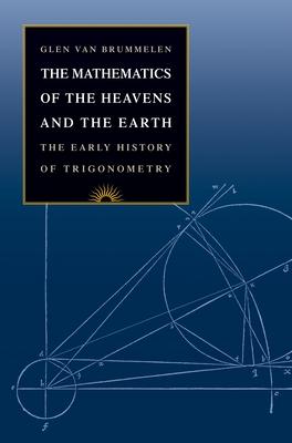 The Mathematics of the Heavens and the Earth: The Early History of Trigonometry