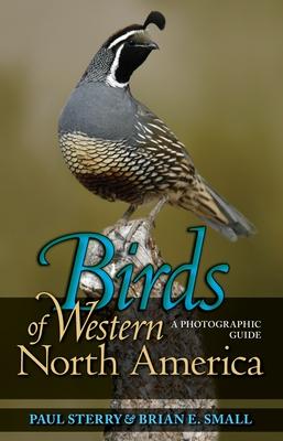 Birds of Western North America: A Photographic Guide a Photographic Guide