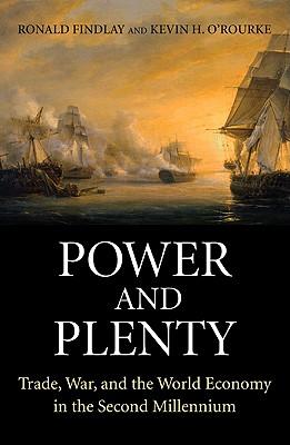 Power and Plenty: Trade, War, and the World Economy in the Second Millennium