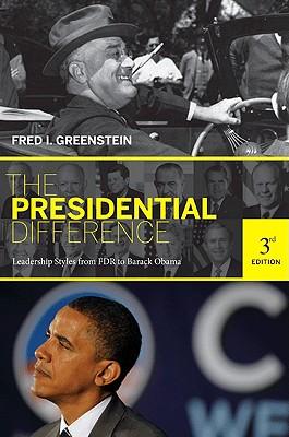 The Presidential Difference: Leadership Style from FDR to Barack Obama - Third Edition