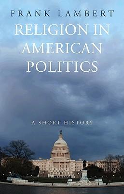 Religion in American Politics: A Short History