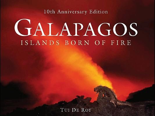 Galpagos: Islands Born of Fire - 10th Anniversary Edition