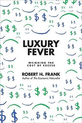 Luxury Fever: Weighing the Cost of Excess