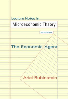 Lecture Notes in Microeconomic Theory: The Economic Agent - Second Edition