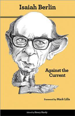 Against the Current: Essays in the History of Ideas - Second Edition