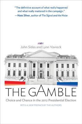 The Gamble: Choice and Chance in the 2012 Presidential Election - Updated Edition