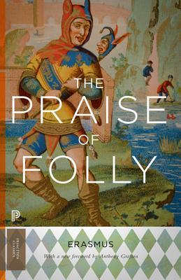 The Praise of Folly: Updated Edition