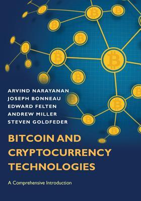 Bitcoin and Cryptocurrency Technologies: A Comprehensive Introduction