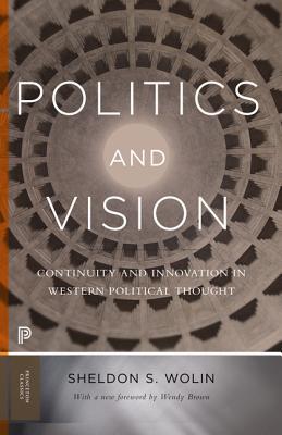 Politics and Vision: Continuity and Innovation in Western Political Thought - Expanded Edition