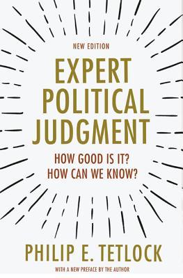 Expert Political Judgment: How Good Is It? How Can We Know? - New Edition