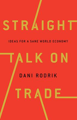 Straight Talk on Trade: Ideas for a Sane World Economy Subscription