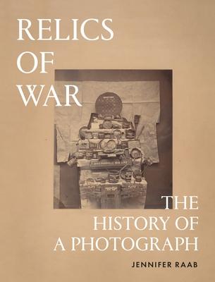 Relics of War: The History of a Photograph