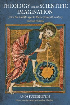 Theology and the Scientific Imagination: From the Middle Ages to the Seventeenth Century, Second Edition Subscription