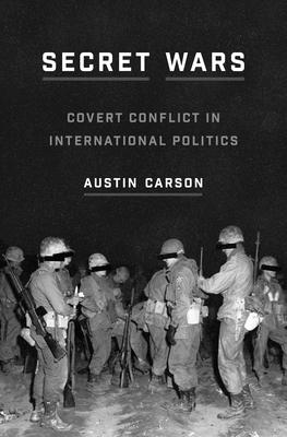 Secret Wars: Covert Conflict in International Politics