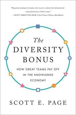 The Diversity Bonus: How Great Teams Pay Off in the Knowledge Economy