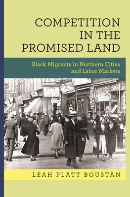 Competition in the Promised Land: Black Migrants in Northern Cities and Labor Markets