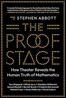 The Proof Stage: How Theater Reveals the Human Truth of Mathematics