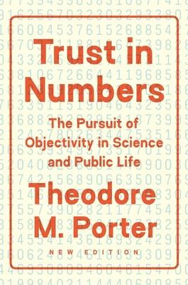 Trust in Numbers: The Pursuit of Objectivity in Science and Public Life