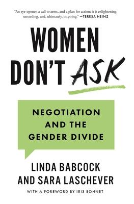 Women Don't Ask: Negotiation and the Gender Divide