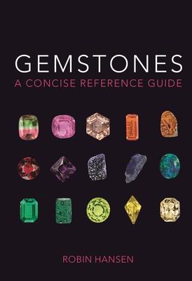 Gemstones: A Concise Reference Guide