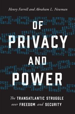 Of Privacy and Power: The Transatlantic Struggle Over Freedom and Security