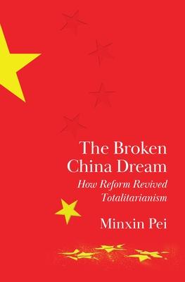 The Broken China Dream: How Reform Revived Totalitarianism Subscription